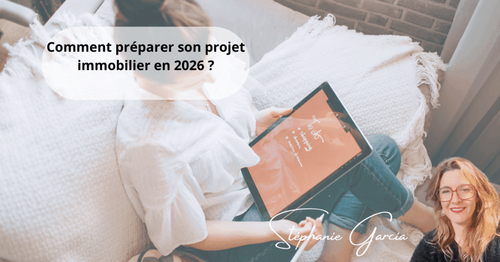 Comment préparer son projet immobilier en 2026
