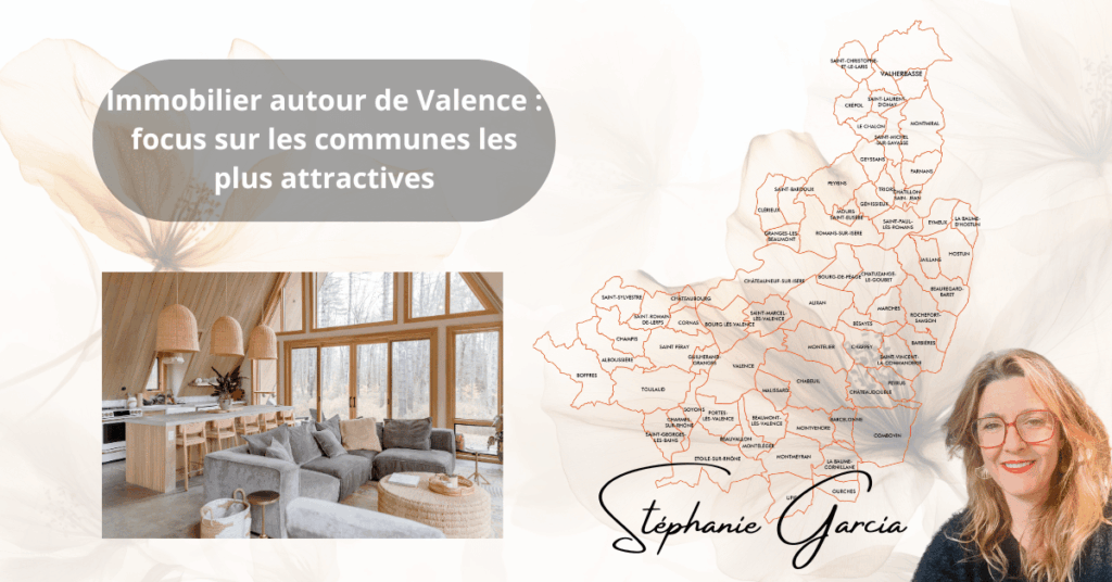 Immobilier autour de Valence : focus sur les communes les plus attractives