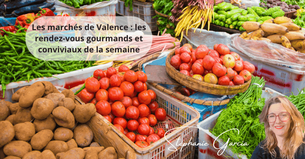Les marchés de Valence : les rendez-vous gourmands et conviviaux de la semaine