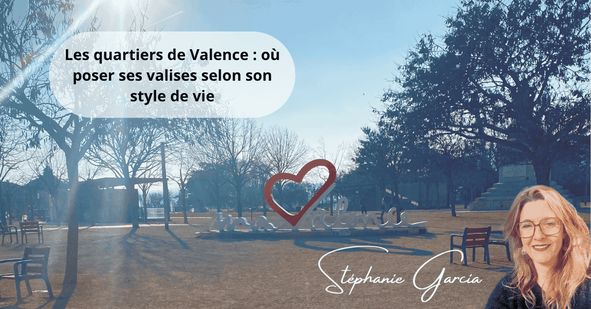 Centre-ville de Valence – le cœur de la ville et les quartiers de valence emblématiques selon les styles de vie