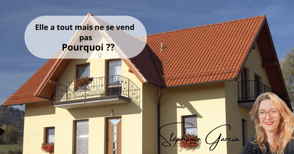 Pourquoi votre maison ne se vend pas (et comment y remédier)