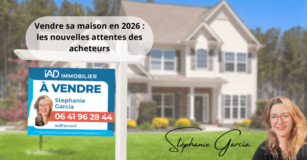 Vendre sa maison en 2026 à Valence : les nouvelles attentes des acheteurs