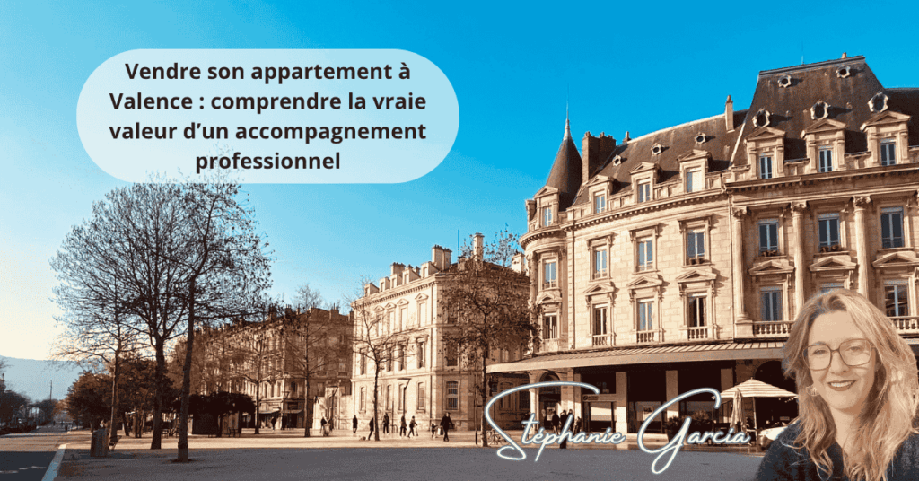 Vendre son appartement à Valence : conseils et astuces de professionnel