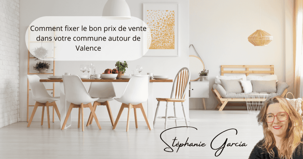 Comment fixer le bon prix de vente dans votre commune autour de Valence
