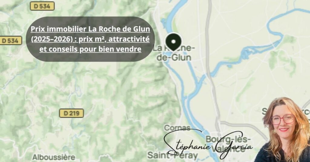 Prix immobilier La Roche de Glun (2025–2026) prix m², attractivité et conseils pour bien vendre