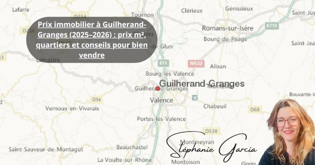 Prix immobilier à Guilherand-Granges (2025–2026) prix m², quartiers et conseils pour bien vendre
