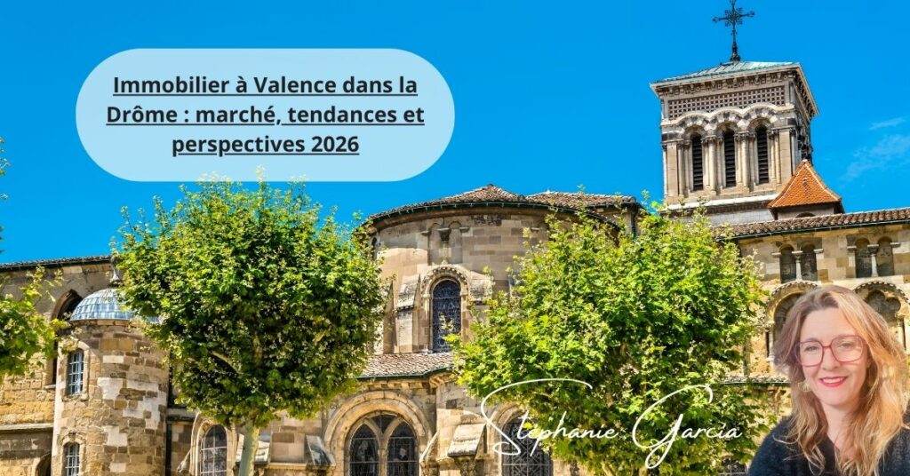 Immobilier à Valence dans la Drôme marché, tendances et perspectives 2026