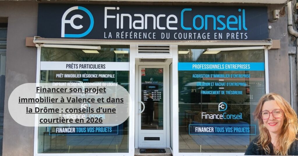 Financement immobilier à valence - Financer son projet immobilier à Valence et dans la Drôme conseils d’une courtière en 2026